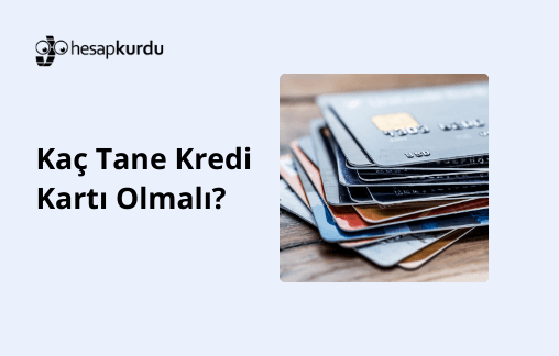 Kaç Tane Kredi Kartı Olmalı?