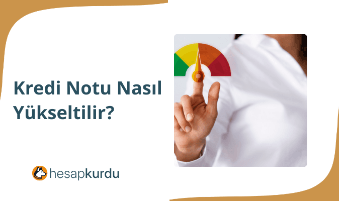 Kredi Notu En Hızlı Nasıl Yükseltilir?