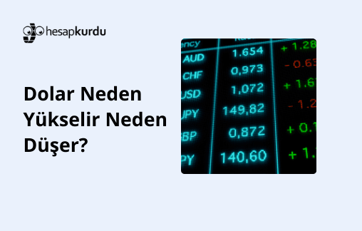 Dolar Neden Yükselir Neden Düşer?