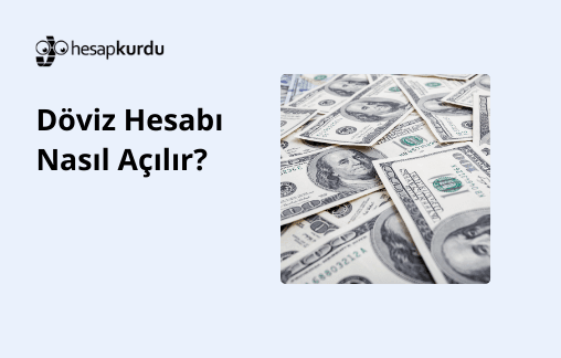 Döviz Hesabı Nasıl Açılır?
