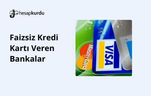 Faizsiz Kredi Kartı Veren Bankalar