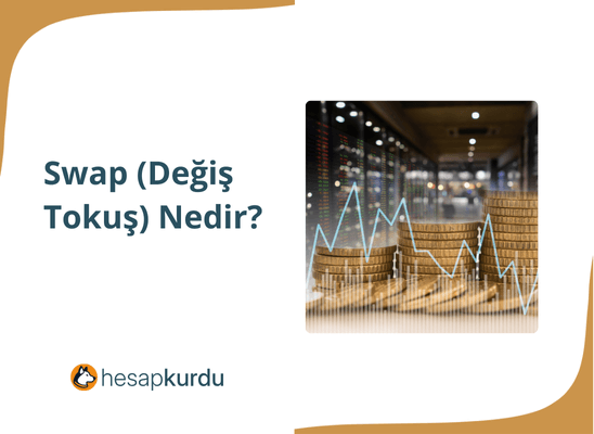 Swap (Değiş Tokuş) Nedir?