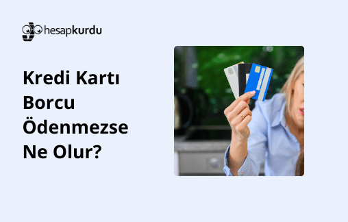 Kredi Kartı Borcu Ödenmezse Ne Olur?