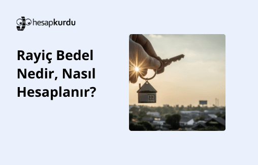 Rayiç Bedel Nedir, Nasıl Hesaplanır?
