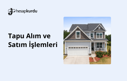 Tapu Alım ve Satım İşlemleri