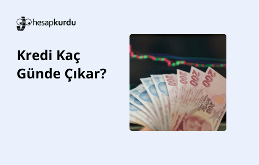 Kredi Kaç Günde Çıkar?